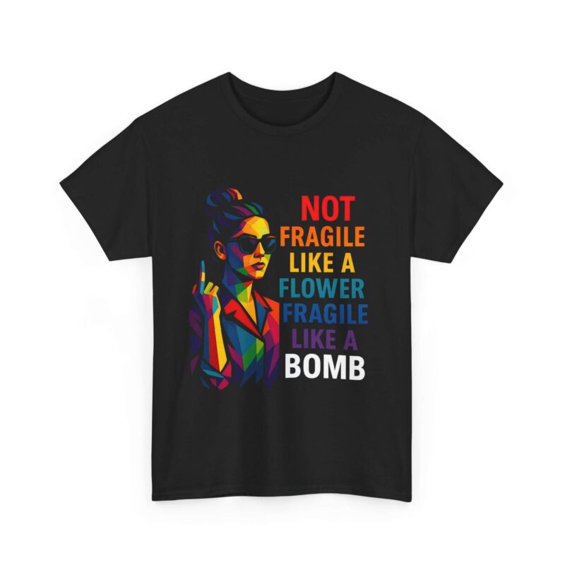 Not Fragile Like a Bomb T-Shirt – Rainbow Feminist Graphic Tee Gift for Her | Bold Voices Style