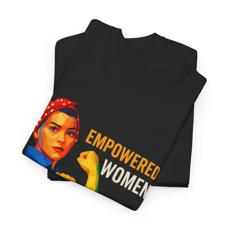 Empowered Women Empower Women T-Shirt – Bold Feminist Equality Graphic Tee