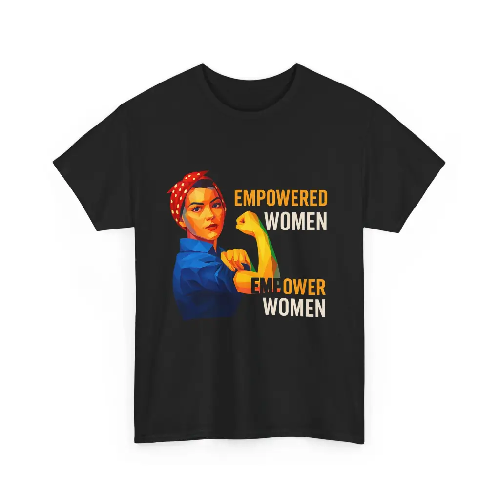 Empowered Women Empower Women T-Shirt – Bold Feminist Equality Graphic Tee