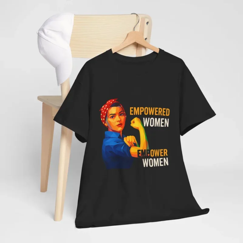 Empowered Women Empower Women T-Shirt – Bold Feminist Equality Graphic Tee