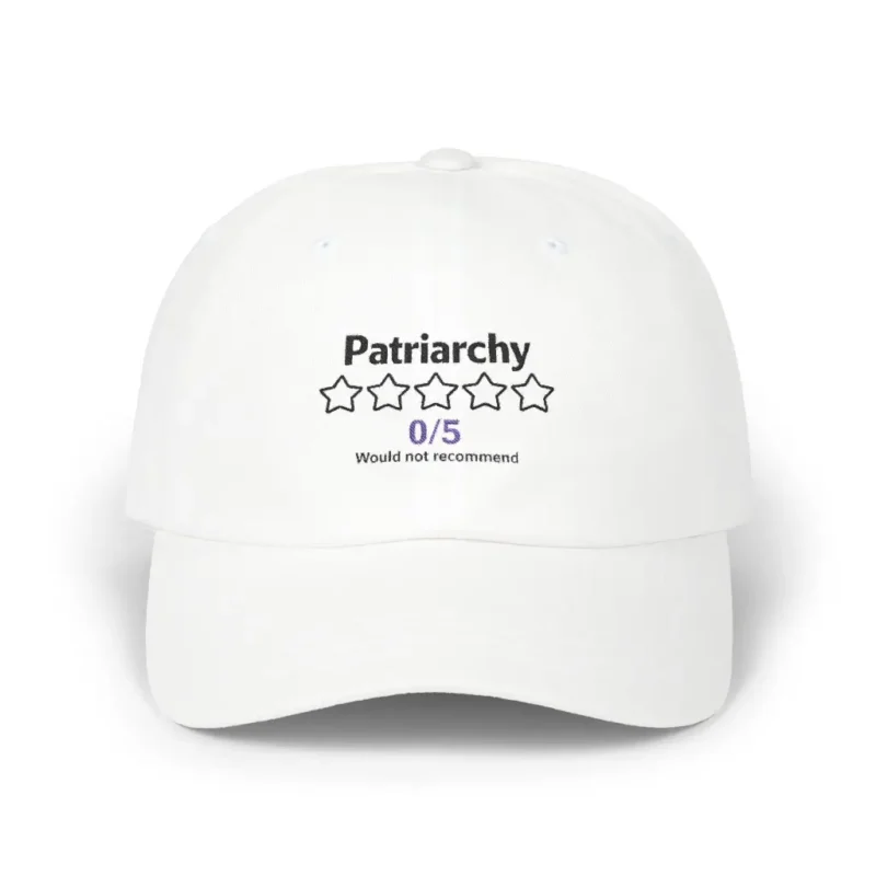 Patriarchy 05 Would Not Recommend Hat – Funny Feminist Embroidered Baseball Cap