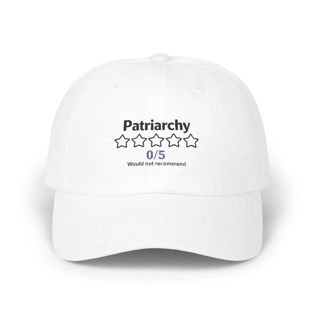 Patriarchy 05 Would Not Recommend Hat – Funny Feminist Embroidered Baseball Cap