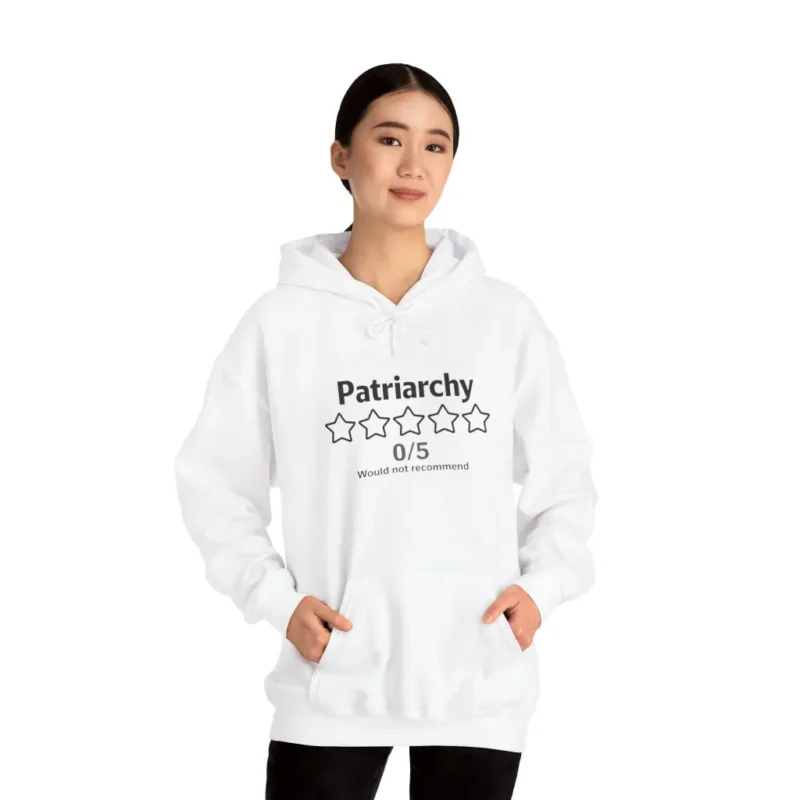 Patriarchy 05 Would Not Recommend Hoodie – Funny Bold Feminist Statement Pullover