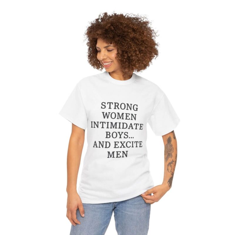Strong Women Intimidate Boys T-Shirt – Feminist Empowerment Tee for Confident Women