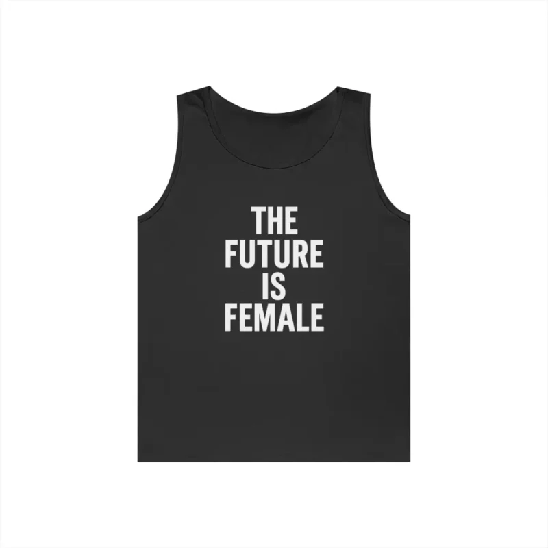 The Future Is Female Tank Top – Bold Feminist Women’s Rights Sleeveless Shirt