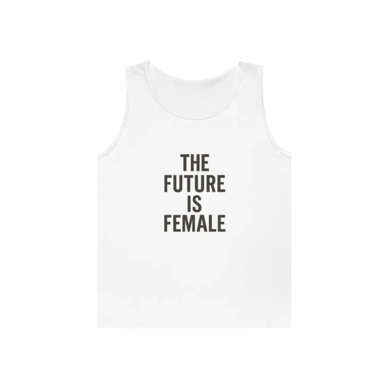 The Future Is Female Tank Top – Bold Feminist Women’s Rights Sleeveless Shirt