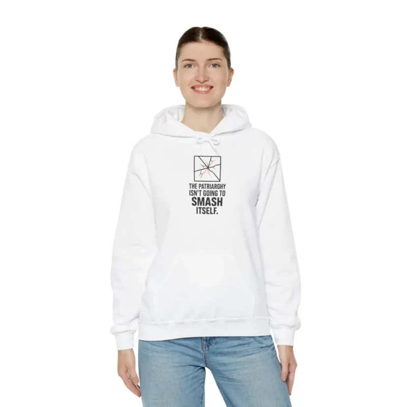 The Patriarchy Isn’t Going to Smash Itself Hoodie – Bold Feminist Statement Pullover