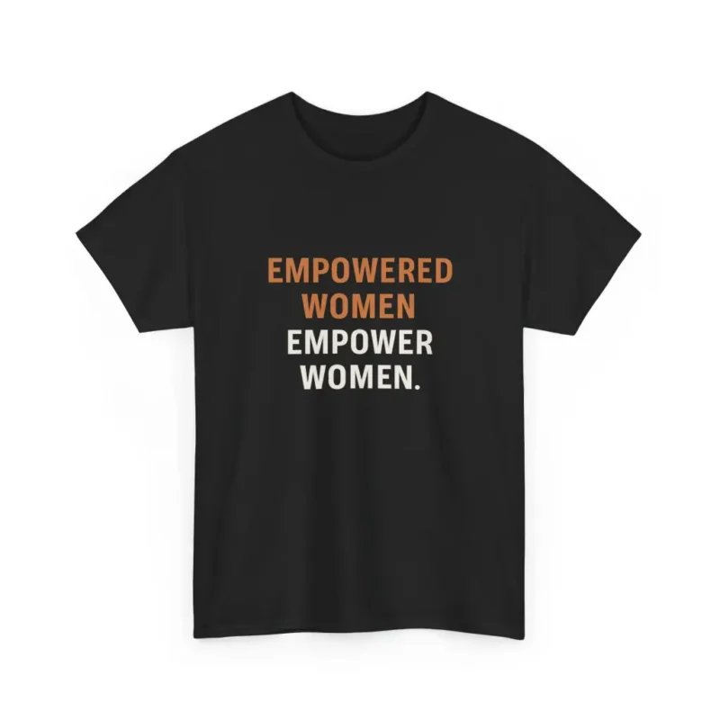 Empowered Women Empower Women T-Shirt – Feminist Equality Activist Graphic Tee