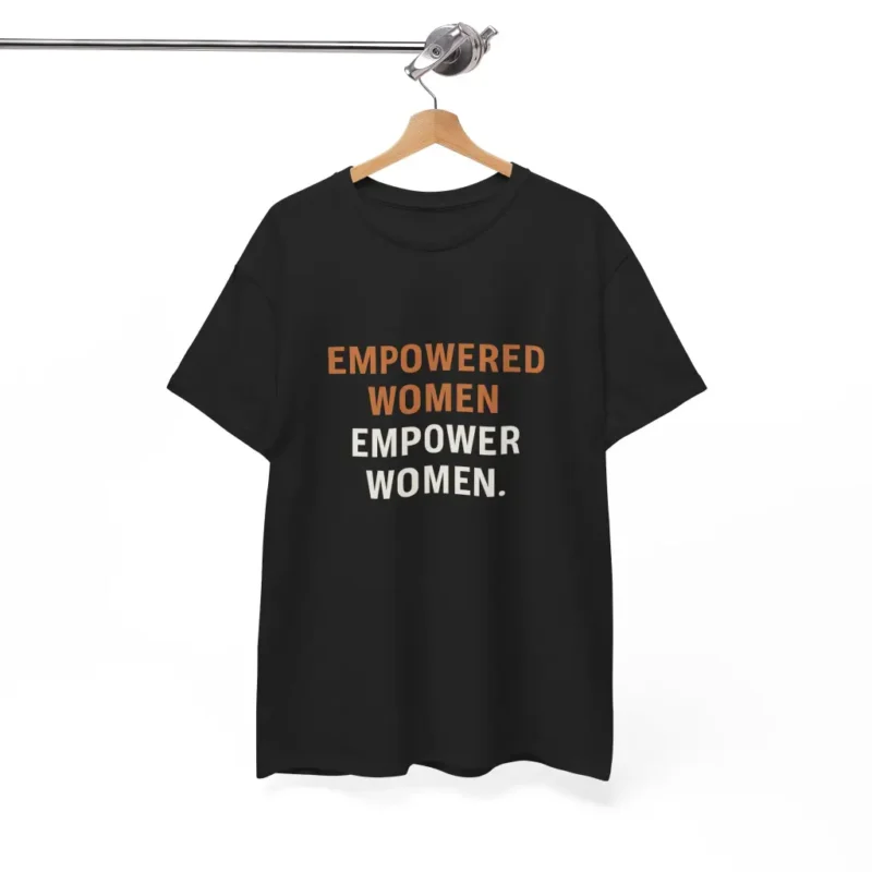 Empowered Women Empower Women T-Shirt – Feminist Equality Activist Graphic Tee