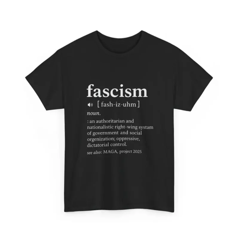Fascism Definition Tee – Anti-Fascist Political Statement T-Shirt