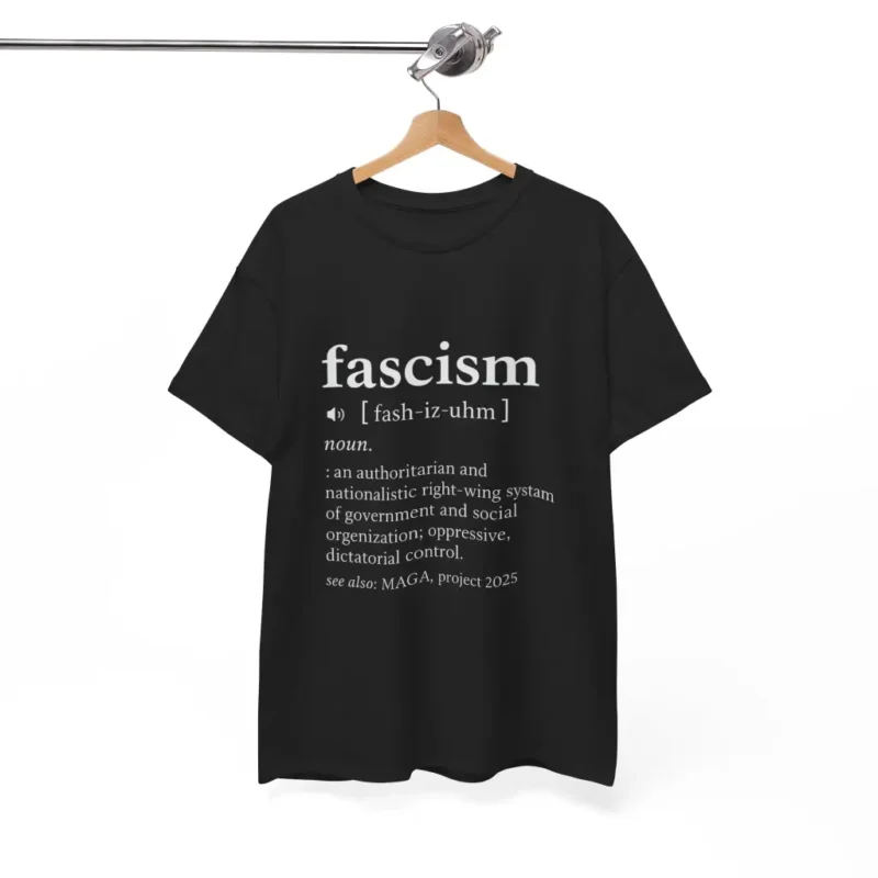 Fascism Definition Tee – Anti-Fascist Political Statement T-Shirt