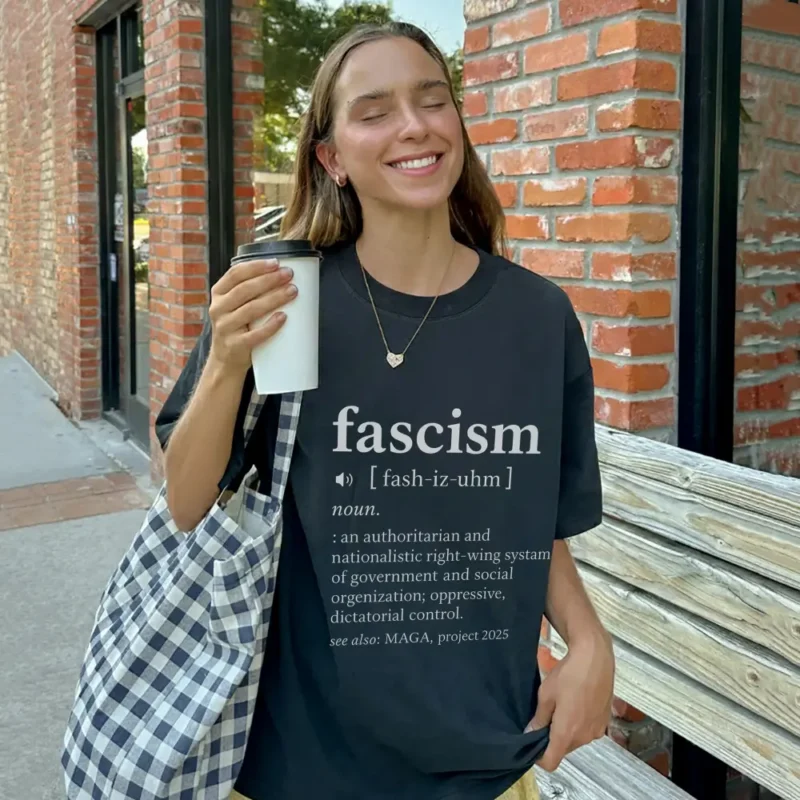 Fascism Definition Tee – Anti-Fascist Political Statement T-Shirt