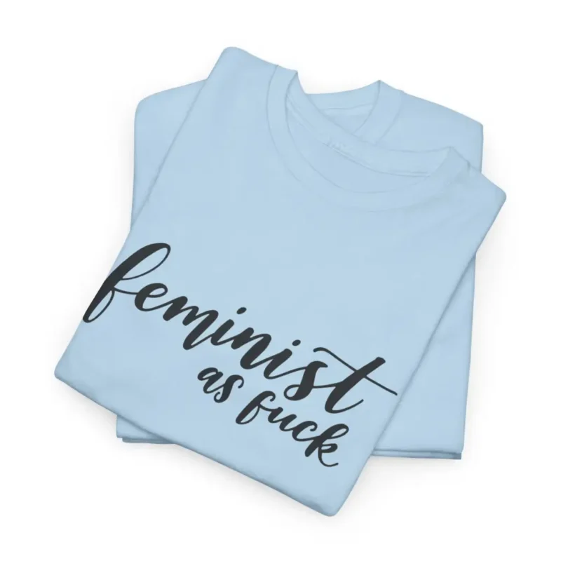 Feminist AF T-Shirt – Bold Empowerment Graphic Tee for Women’s Rights