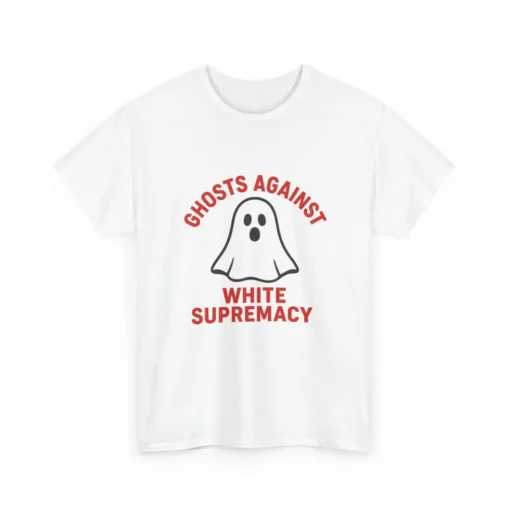 Ghosts Against White Supremacy Shirt – Anti Racism Social Justice Halloween Tee