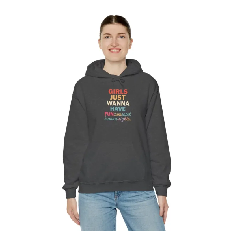 Girls Just Wanna Have Fundamental Human Rights Hoodie – Feminist Equality Slogan Pullover