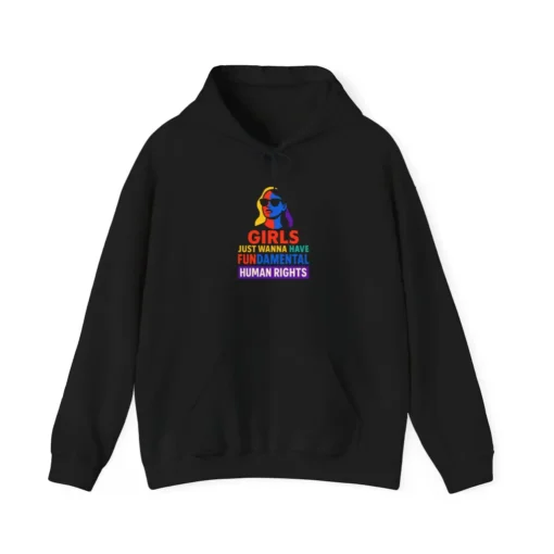 Girls Just Wanna Have Fundamental Human Rights Hoodie – Feminist Equality Statement Pullover