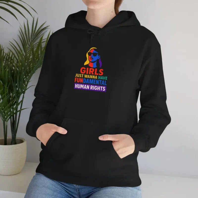 Girls Just Wanna Have Fundamental Human Rights Hoodie – Feminist Equality Statement Pullover