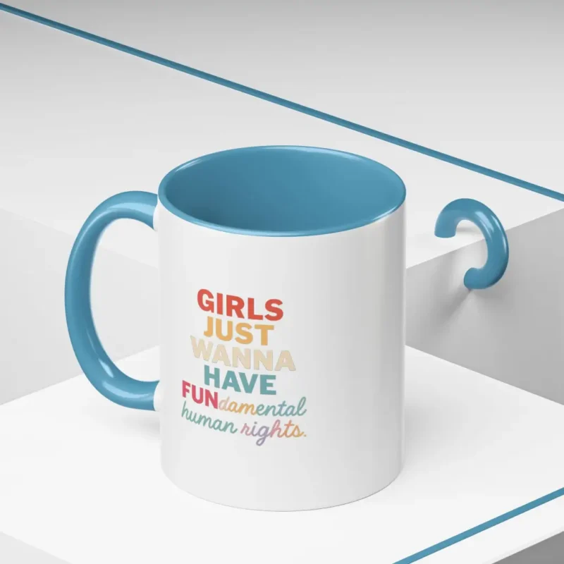 Girls Just Wanna Have Human Rights Mug – Feminist Equality Coffee Cup Gift