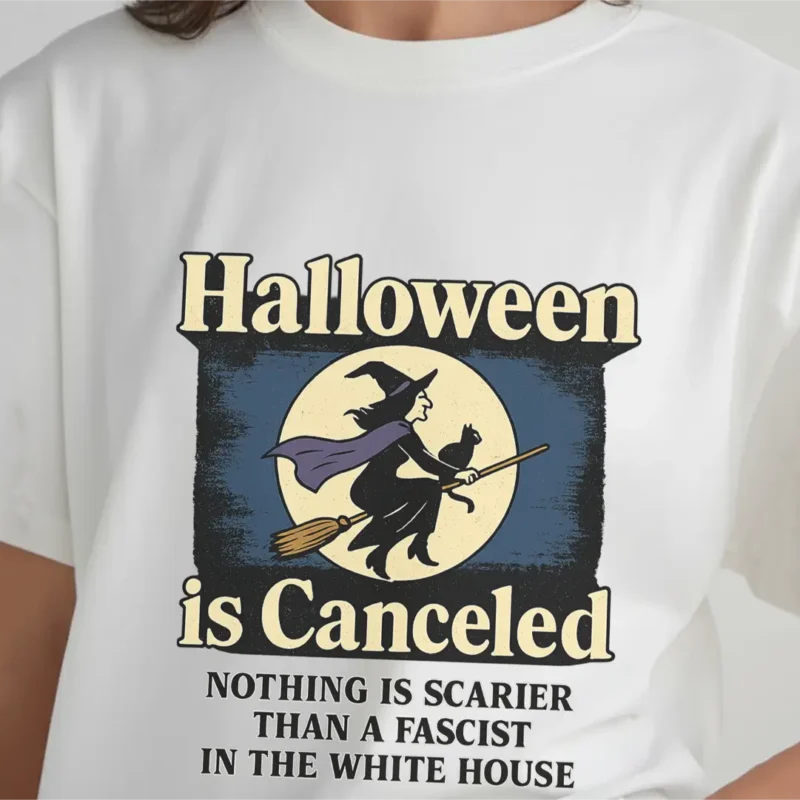 Halloween Is Canceled Activist T-Shirt – Anti-Fascism Political Statement Tee (2)