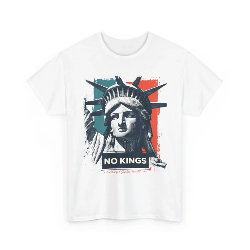 No Kings Liberty T-Shirt – Political Activism Social Justice Equality Tee
