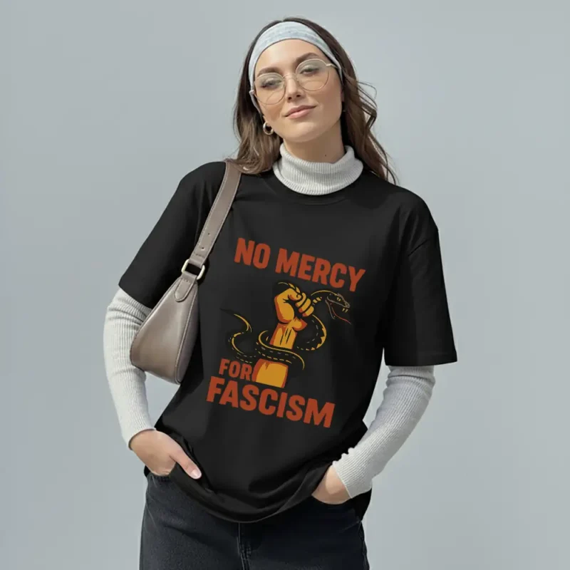 No Mercy for Fascism T-Shirt – Anti-Fascist Political Activism Graphic Tee