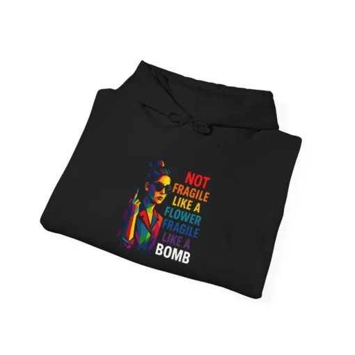 Not Fragile Like a Flower Hoodie – Feminist Empowerment Activist Pullover