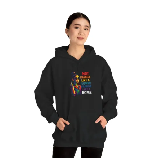 Not Fragile Like a Flower Hoodie – Feminist Empowerment Activist Pullover