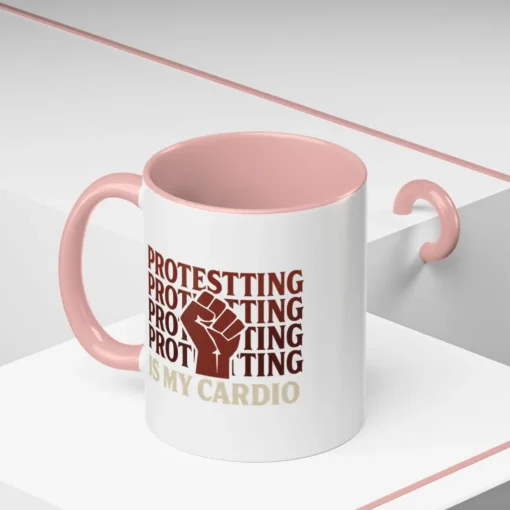 Protesting Is My Cardio Mug – Feminist Activist Empowerment Coffee Cup