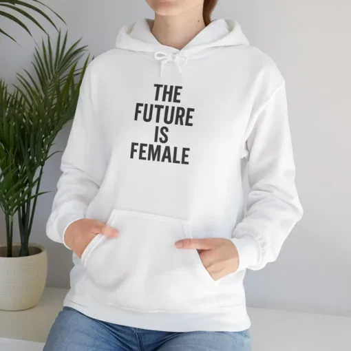 The Future Is Female Hoodie – Bold Feminist Equality Women’s Rights Pullover
