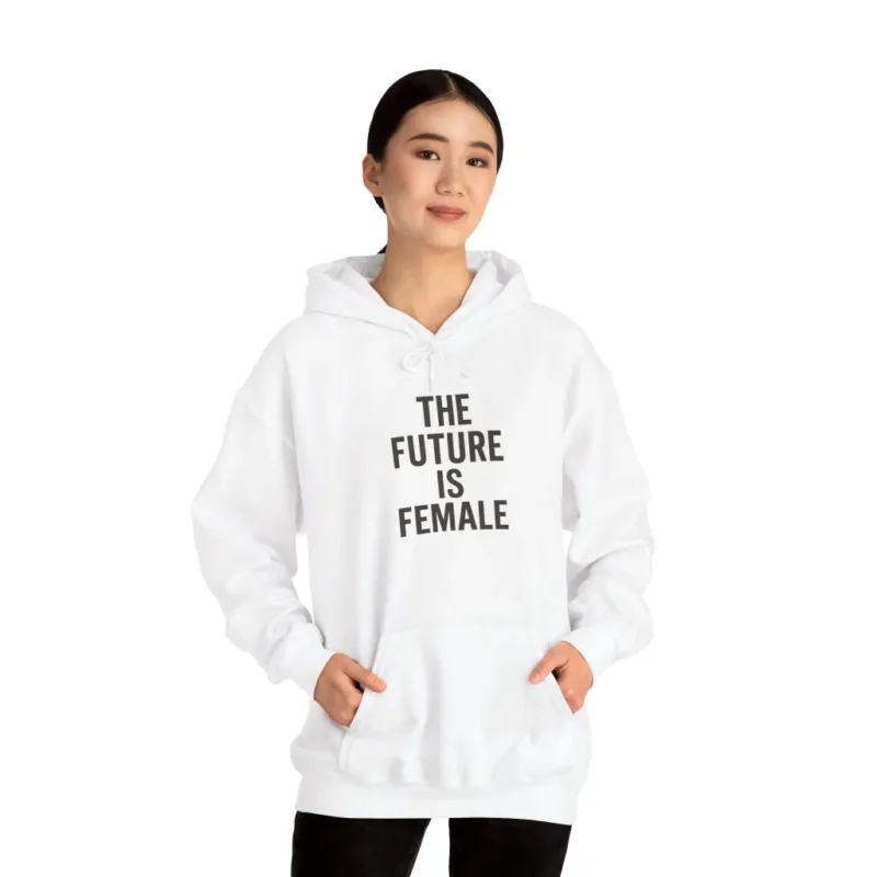 The Future Is Female Hoodie – Bold Feminist Equality Women’s Rights Pullover