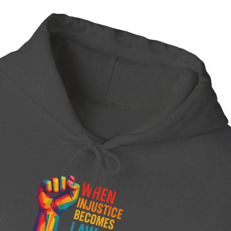 When Injustice Becomes Law Resistance Becomes Duty Hoodie – Bold Feminist Activist Pullover