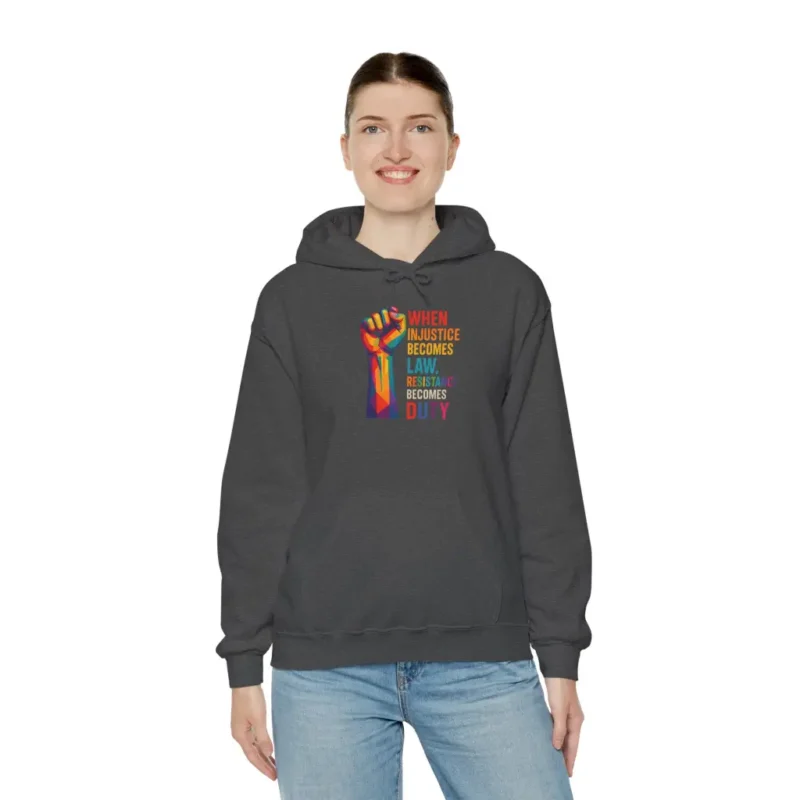 When Injustice Becomes Law Resistance Becomes Duty Hoodie – Bold Feminist Activist Pullover