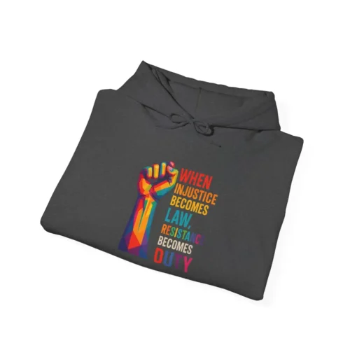 When Injustice Becomes Law Resistance Becomes Duty Hoodie – Bold Feminist Activist Pullover