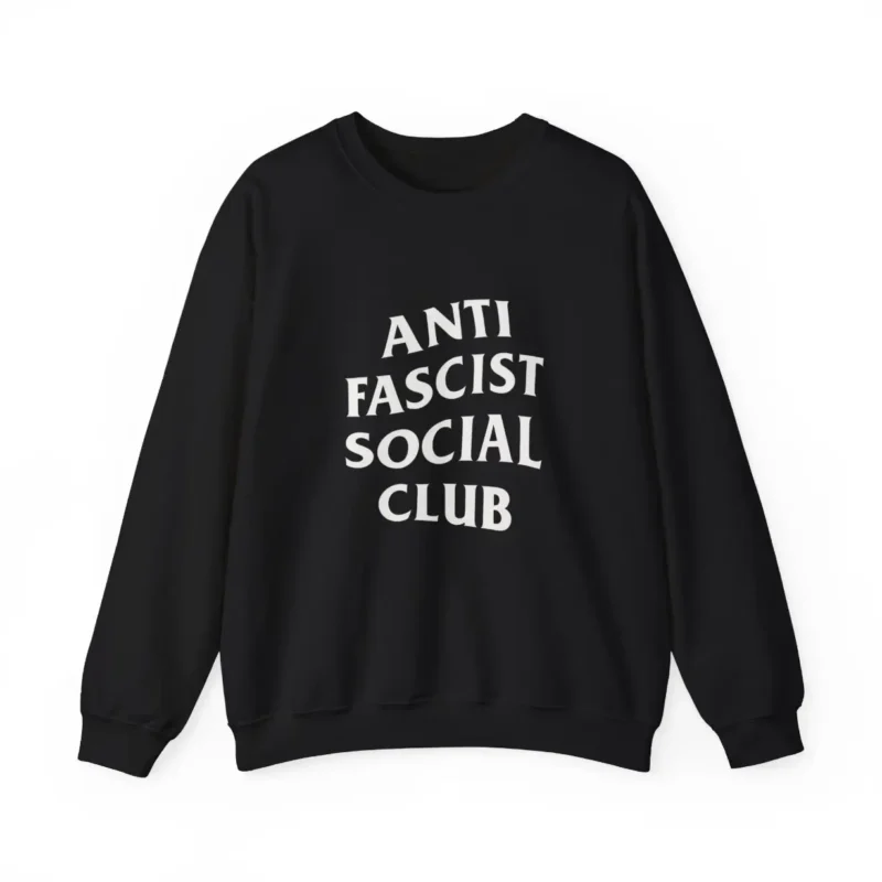 Anti-Fascist Social Club Sweatshirt – Political Activism Equality Crewneck