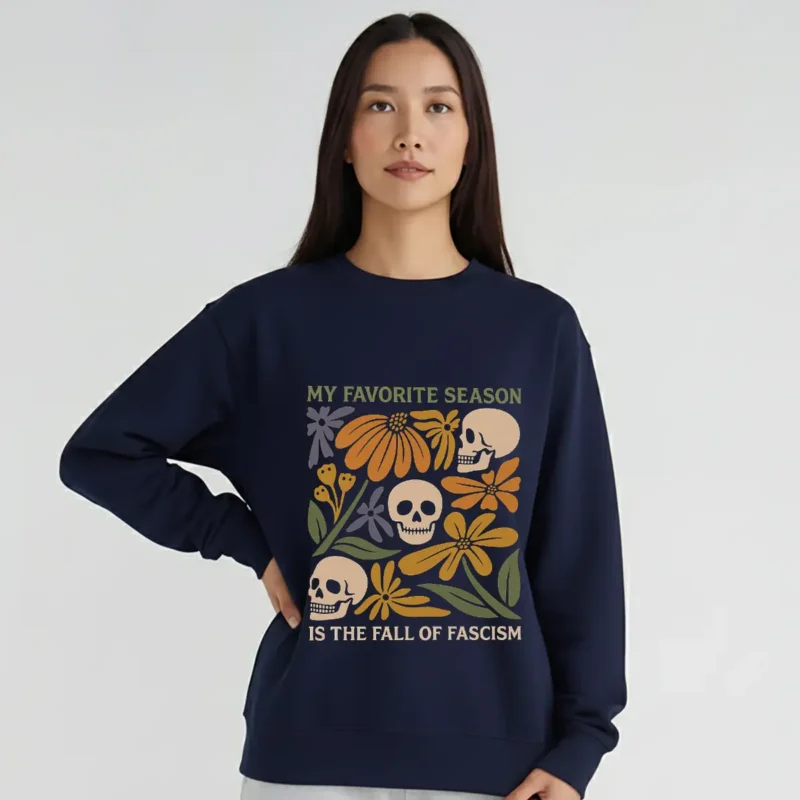 My Favorite Season Is the Fall of Fascism Sweatshirt – Retro Activist Fall Crewneck
