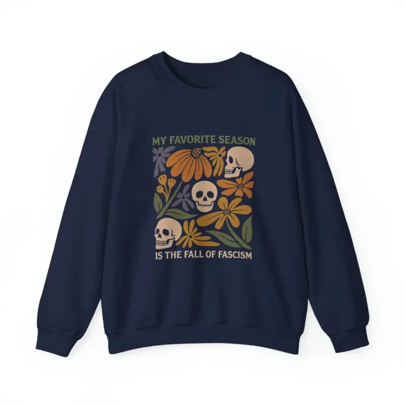 My Favorite Season Is the Fall of Fascism Sweatshirt – Retro Activist Fall Crewneck