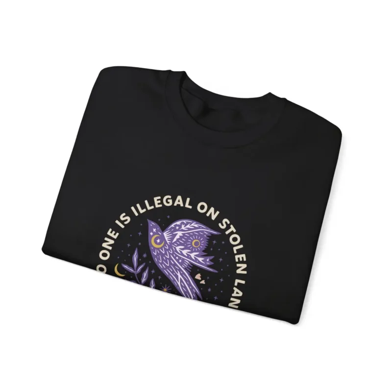 No One Is Illegal On Stolen Land Sweatshirt – Indigenous Rights Crewneck – Social Justice Apparel