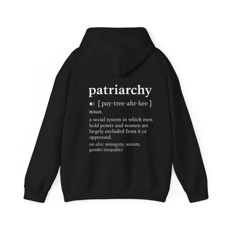 Patriarchy Definition Hoodie – Feminist Equality Activism Blend Hooded