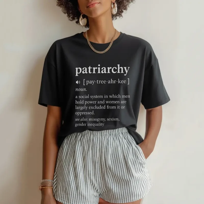 Patriarchy Definition T-Shirt – Feminist Equality Activism Tee Gender Justice Unisex Top