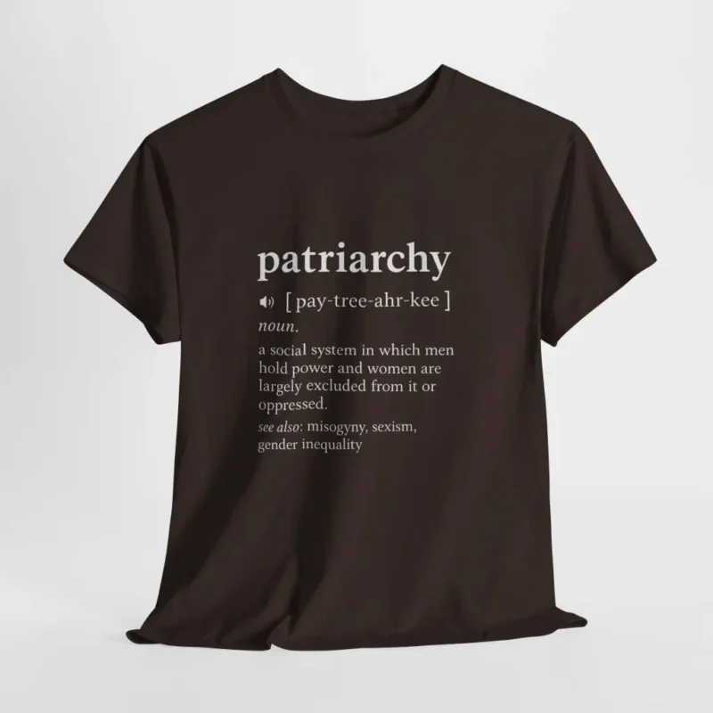 Patriarchy Definition T-Shirt – Feminist Equality Activism Tee Gender Justice Unisex Top