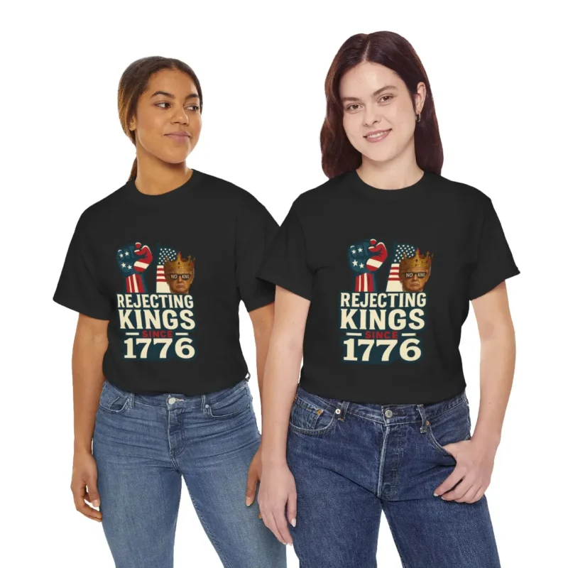 Rejecting Kings Since 1776 T-Shirt – Patriotic Anti-Authoritarian Political Graphic Tee