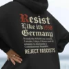 Resist Like 1938 Germany – Reject Fascists Political Activism Hoodie Unisex Anti-Fascism Pullover