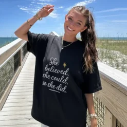 She Believed She Could So She Did T-Shirt – Inspirational Feminist Quote Shirt for Women