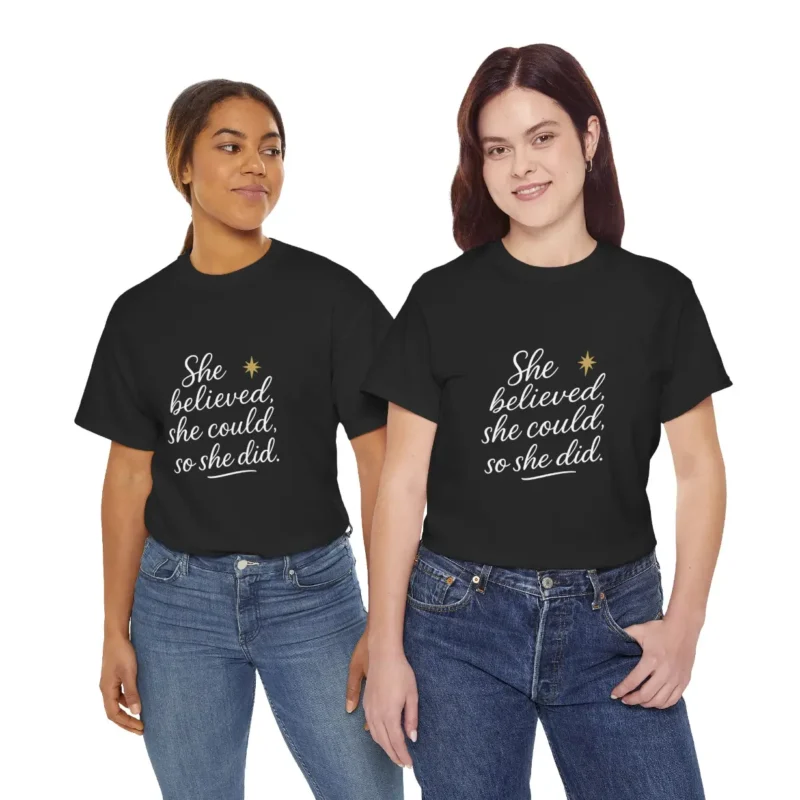 She Believed She Could So She Did T-Shirt – Inspirational Feminist Quote Shirt for Women