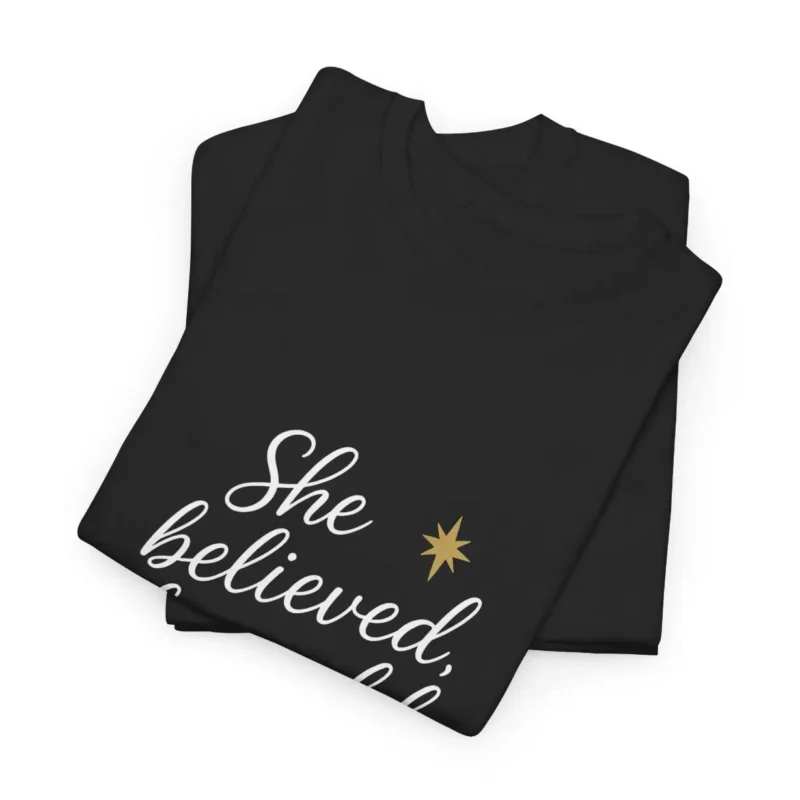 She Believed She Could So She Did T-Shirt – Inspirational Feminist Quote Shirt for Women
