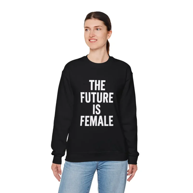 The Future Is Female Feminist Sweatshirt – Equality Empowerment Crewneck