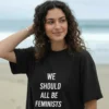 We Should All Be Feminists T-Shirt – Bold Equality & Empowerment Tee 1