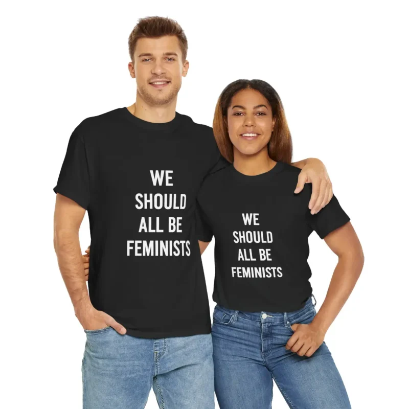 We Should All Be Feminists T-Shirt – Bold Equality & Empowerment Tee
