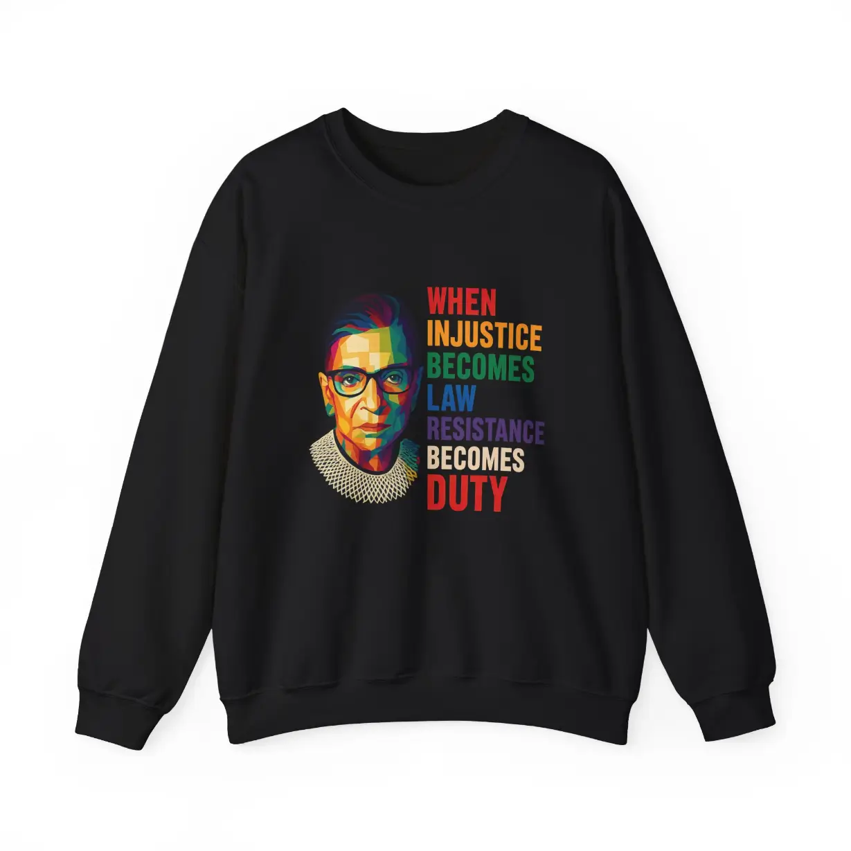 When Injustice Becomes Law Resistance Activist Sweatshirt – Pride Equality RBG Crewneck