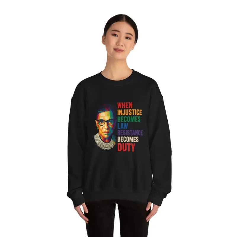 When Injustice Becomes Law Resistance Activist Sweatshirt – Pride Equality RBG Crewneck